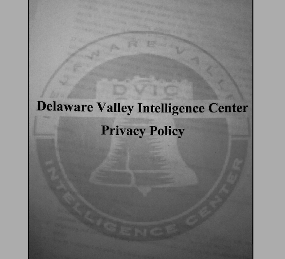 Privacy Policy for the Delaware Valley Intelligence Center, released to the public on November 4 by Inspector Walt Smith